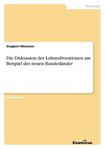Die Diskussion der Lohnsubventionen am Beispiel der neuen Bundesländer
