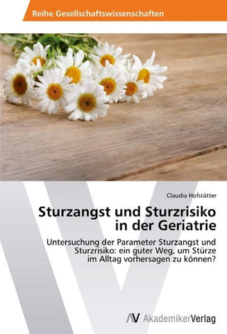 Sturzangst und Sturzrisiko in der Geriatrie