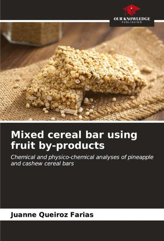 Mixed cereal bar using fruit by-products