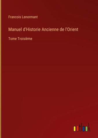 Manuel d'Historie Ancienne de l'Orient