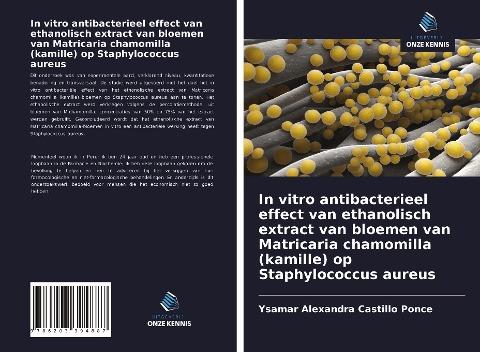 In vitro antibacterieel effect van ethanolisch extract van bloemen van Matricaria chamomilla (kamille) op Staphylococcus aureus