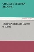 There's Pippins and Cheese to Come