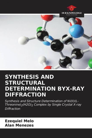 SYNTHESIS AND STRUCTURAL DETERMINATION BYX-RAY DIFFRACTION