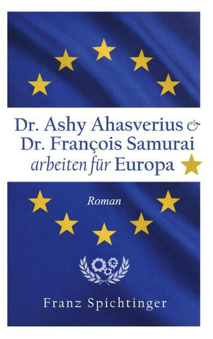 Dr. Ashy Ahasverius und Dr. François Samurai arbeiten für Europa