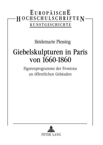 Giebelskulpturen in Paris von 1660-1860