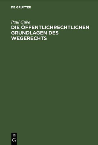 Die öffentlichrechtlichen Grundlagen des Wegerechts