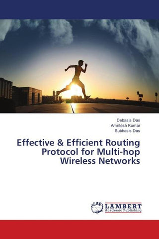 Effective & Efficient Routing Protocol for Multi-hop Wireless Networks