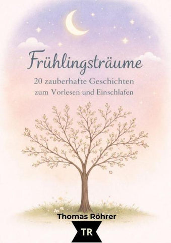 Frühlingsträume - Gute-Nacht-Geschichten für Kinder ab 3 Jahren
