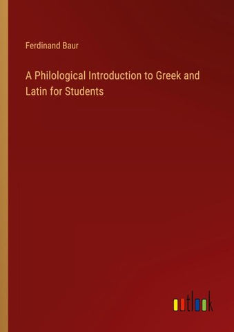 A Philological Introduction to Greek and Latin for Students