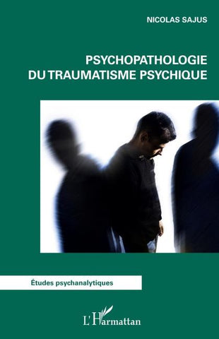 Psychopathologie du traumatisme psychique