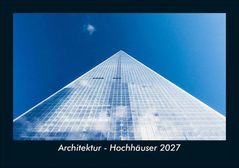 Architektur - Hochhäuser 2027 Fotokalender DIN A5