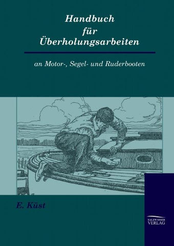 Handbuch für Überholungsarbeiten an Motor-, Segel- und Ruderbooten