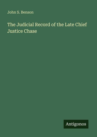 The Judicial Record of the Late Chief Justice Chase