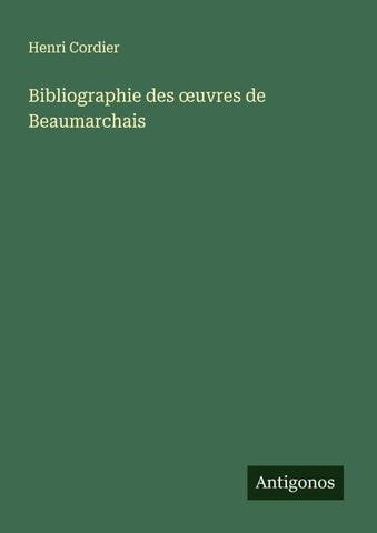 Bibliographie des ¿uvres de Beaumarchais