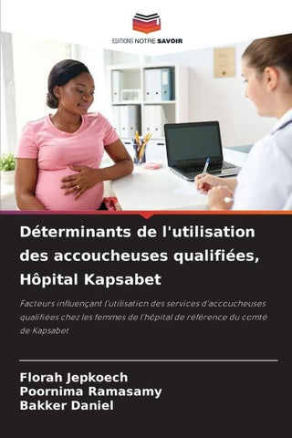 Déterminants de l'utilisation des accoucheuses qualifiées, Hôpital Kapsabet
