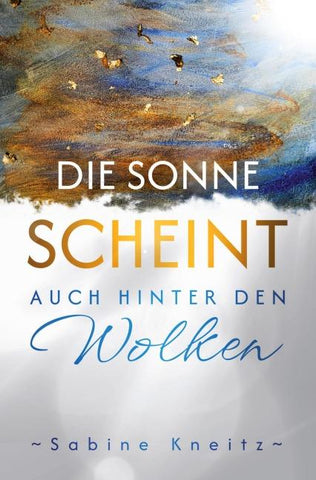 Die Sonne scheint auch hinter den Wolken