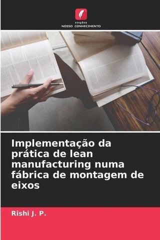 Implementação da prática de lean manufacturing numa fábrica de montagem de eixos