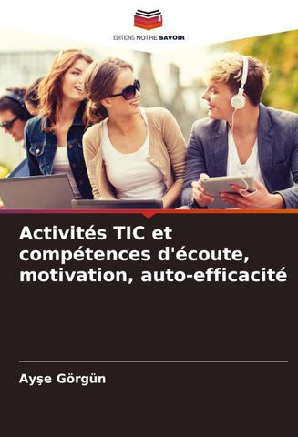 Activités TIC et compétences d'écoute, motivation, auto-efficacité