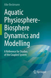 Aquatic Physiosphere-Biosphere Dynamics and Modelling