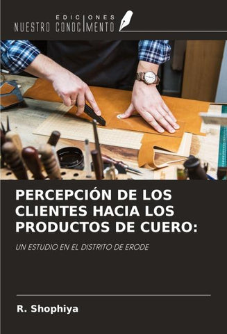 PERCEPCIÓN DE LOS CLIENTES HACIA LOS PRODUCTOS DE CUERO: