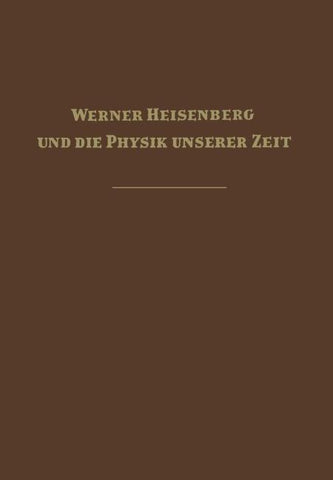 Werner Heisenberg und die Physik unserer Zeit