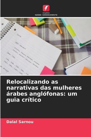 Relocalizando as narrativas das mulheres árabes anglófonas: um guia crítico