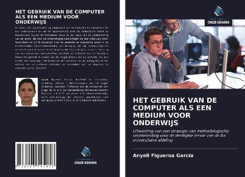 HET GEBRUIK VAN DE COMPUTER ALS EEN MEDIUM VOOR ONDERWIJS