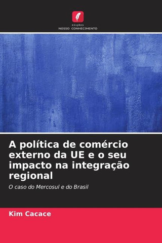 A política de comércio externo da UE e o seu impacto na integração regional