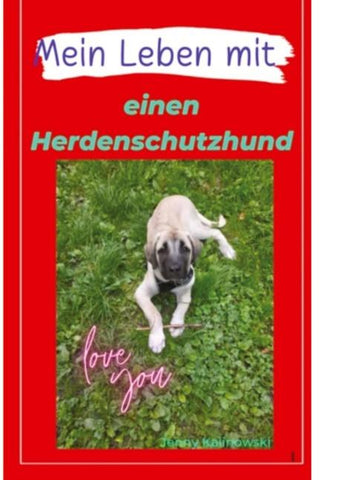 Mein Leben mit einen Herdenschutzhund