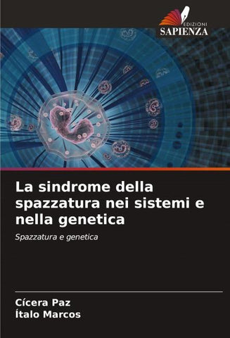 La sindrome della spazzatura nei sistemi e nella genetica