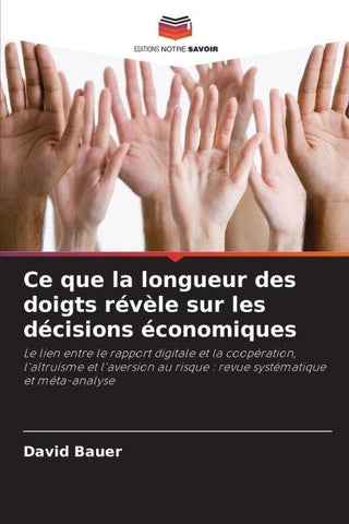 Ce que la longueur des doigts révèle sur les décisions économiques