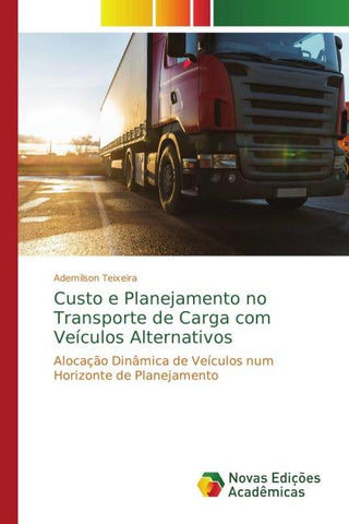 Custo e Planejamento no Transporte de Carga com Veículos Alternativos