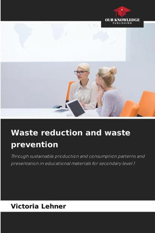 Waste reduction and waste prevention