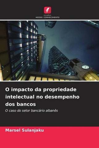 O impacto da propriedade intelectual no desempenho dos bancos