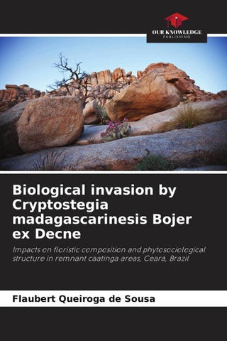 Biological invasion by Cryptostegia madagascarinesis Bojer ex Decne