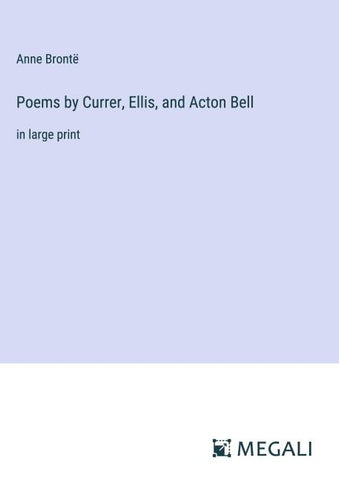 Poems by Currer, Ellis, and Acton Bell