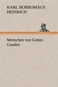 Menschen von Gottes Gnaden