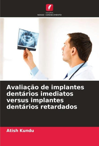 Avaliação de implantes dentários imediatos versus implantes dentários retardados