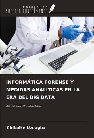 INFORMÁTICA FORENSE Y MEDIDAS ANALÍTICAS EN LA ERA DEL BIG DATA
