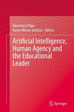 Artificial Intelligence, Human Agency and the Educational Leader