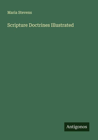 Scripture Doctrines Illustrated