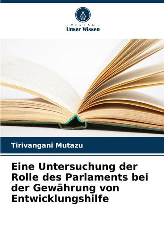 Eine Untersuchung der Rolle des Parlaments bei der Gewährung von Entwicklungshilfe