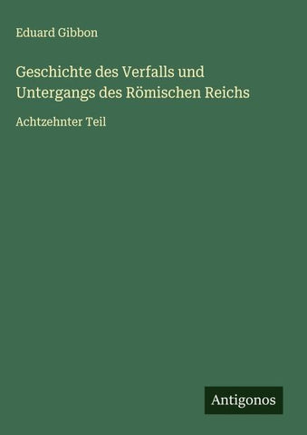Geschichte des Verfalls und Untergangs des Römischen Reichs