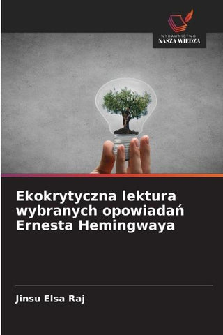Ekokrytyczna lektura wybranych opowiada¿ Ernesta Hemingwaya