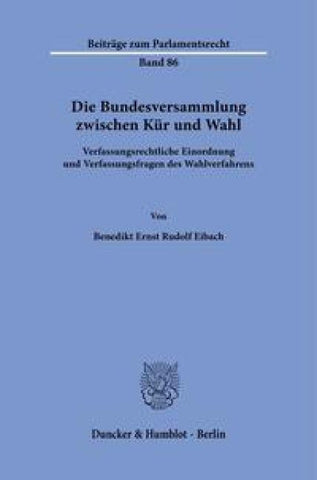 Die Bundesversammlung zwischen Kür und Wahl.