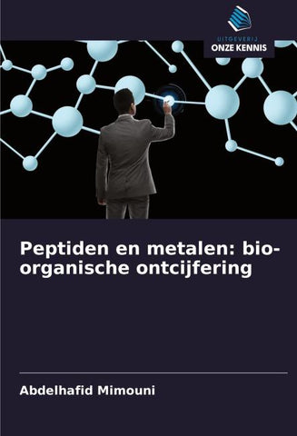 Peptiden en metalen: bio-organische ontcijfering