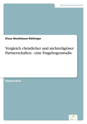 Vergleich christlicher und nichtreligiöser Partnerschaften - eine Fragebogenstudie