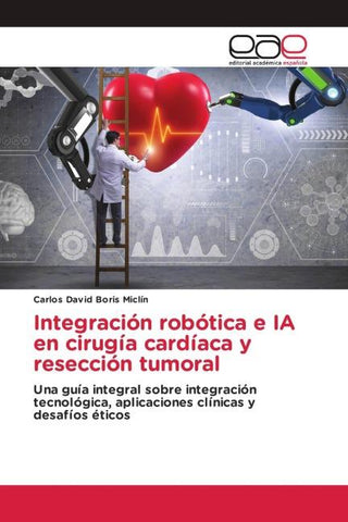 Integración robótica e IA en cirugía cardíaca y resección tumoral