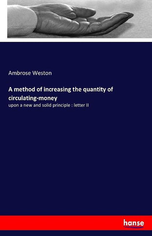 A method of increasing the quantity of circulating-money