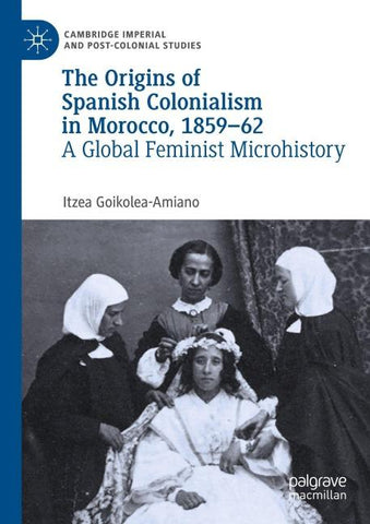 The Origins of Spanish Colonialism in Morocco, 1859-62